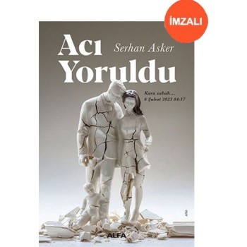 Acı Yoruldu (İmzalı)