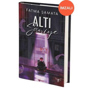 Altı Saniye (Ciltli - İmzalı)