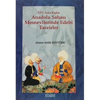 16. Asra Kadar Anadolu Sahası Mesnevilerinde Edebi Tasvirler