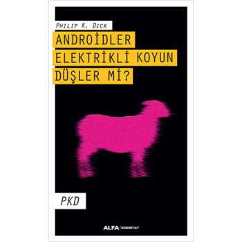 Androidler Elektrikli Koyun Düşler Mi?