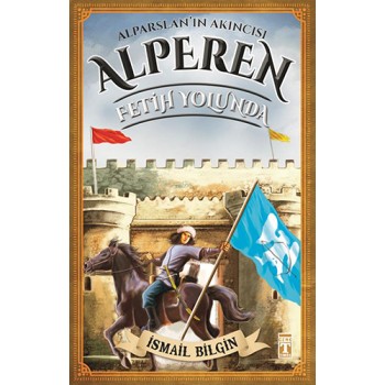 Alparslan'ın Akıncısı Alperen - Fetih Yolunda