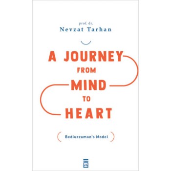 A Journey From Mind To Heart Bediuzzaman’s Model