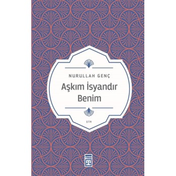 Aşkım İsyandır Benim