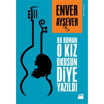 Bu Roman O Kız Okusun Diye Yazıldı