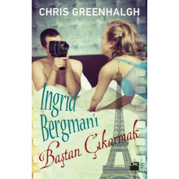 Ingrid Bergman’ı Baştan Çıkarmak