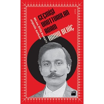 Geçmişi Unutturulan Adam : Hakkı Behiç