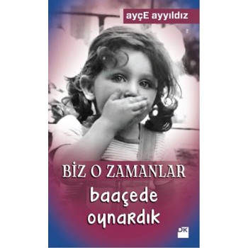 Biz O Zamanlar Baaçede Oynardık