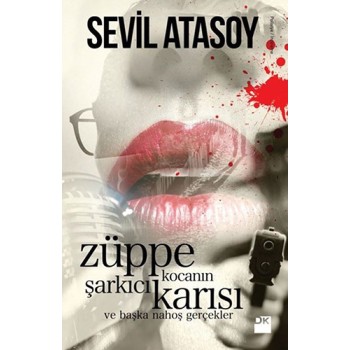 Züppe Kocanın Şarkıcı Karısı  ve Başka Nahoş Gerçekler