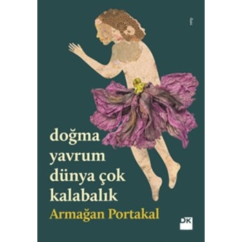 Doğma Yavrum Dünya Çok Kalabalık