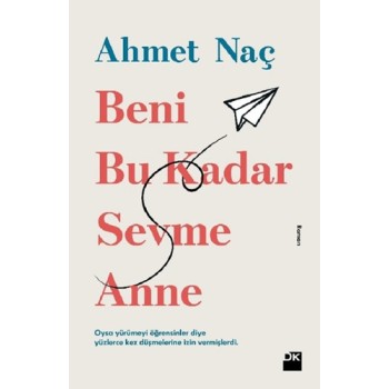 Beni Bu Kadar Sevme Anne