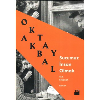 Suçumuz İnsan Olmak