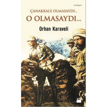 Çanakkale Olmasaydı O Olmasaydı