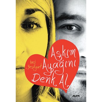 Aşkım Ayağını Denk Al