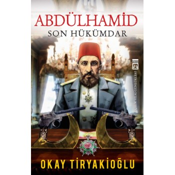 Abdülhamid - Son Hükümdar