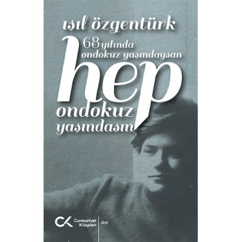 68 Yılında Ondokuz Yaşındaysan Hep Ondokuz Yaşındasın