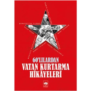 60'lılardan Vatan Kurtarma Hikayeleri