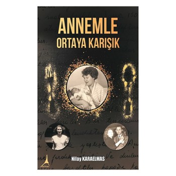 Annemle Ortaya Karışık