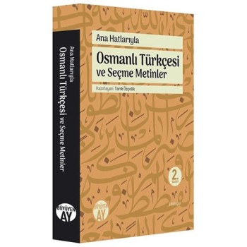 Ana Hatlarıyla Osmanlı Türkçesi ve Seçme Metinler