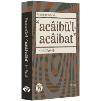 Acabaibü'l - Acaibat - Kırk Mesel