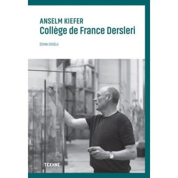 Anselm Kiefer - College de France Dersleri