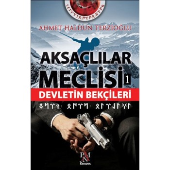 Aksaçlılar Meclisi 1 - Devletin Bekçileri