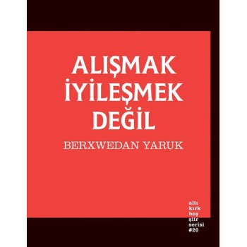 Alışmak İyileşmek Değil