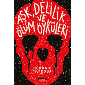 Aşk, Delilik ve Ölüm Öyküleri