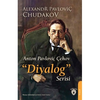 Anton Pavloviç Çehov "Diyalog" Serisi