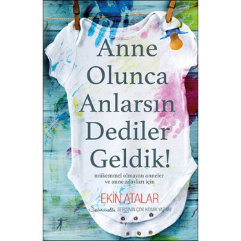 Anne Olunca Anlarsın Dediler Geldik!