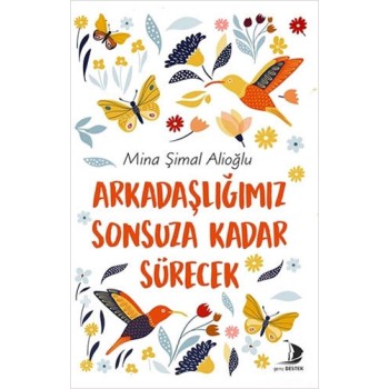 Arkadaşlığımız Sonsuza Kadar Sürecek