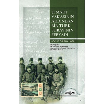 31 Mart Vak’asının Ardından Bir Türk Subayının Feryadı