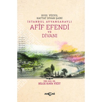 18. Yüzyıl Hattat Divan Şairi İstanbul Ayvansaraylı Afif Efendi ve Divanı