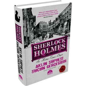 Aklın Şüphesi Suçun Gerçeğidir - Sherlock Holmes