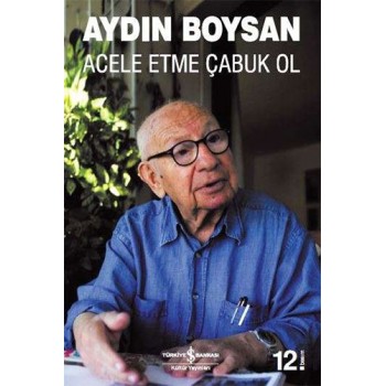 Acele Etme Çabuk Ol