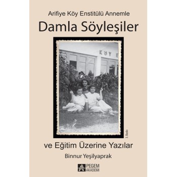 Arifiye Köy Enstitülü Annemle Damla Söyleşiler