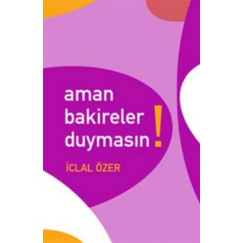 Aman Bakireler Duymasın!