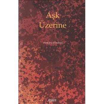 Aşk Üzerine