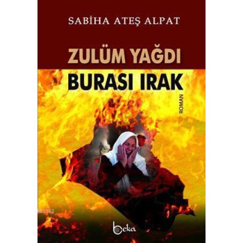 Zulüm Yağdı Burası Irak