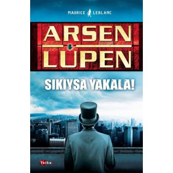 Arsen Lüpen: Sıkıysa Yakala
