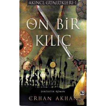 Akıncı Günlükleri 1 - On Bir Kılıç