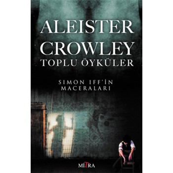 Aleister Crowley Toplu Öyküler