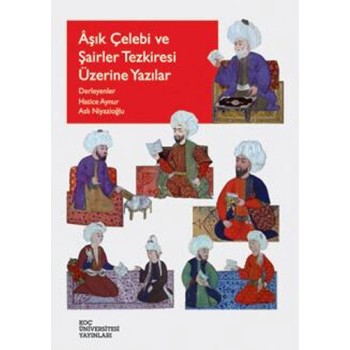Aşık Çelebi ve Şairler Tezkiresi Üzerine Yazılar