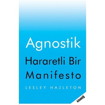 Agnostik-Hararetli Bir Manifesto