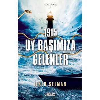 1915 Uy Başımıza Gelenler
