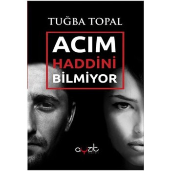 Acım Haddini Bilmiyor