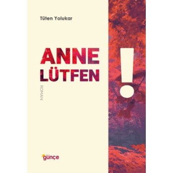 Anne Lütfen!