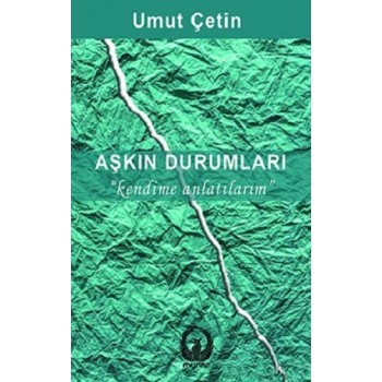 Aşkın Durumları - Kendime Anlatılarım