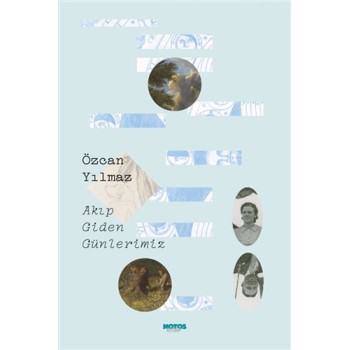 Akıp Giden Günlerimiz