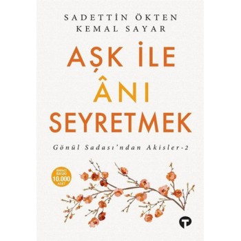 Aşk ile Anı Seyretmek