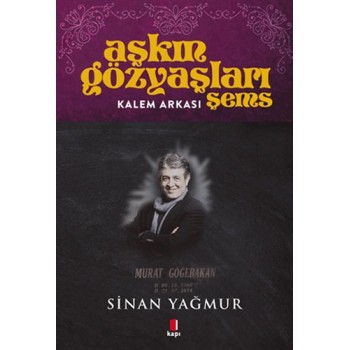 Aşkın Gözyaşları Şems - Kalem Arkası
